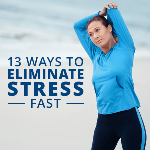13 Approaches to Eliminate Stress Fast