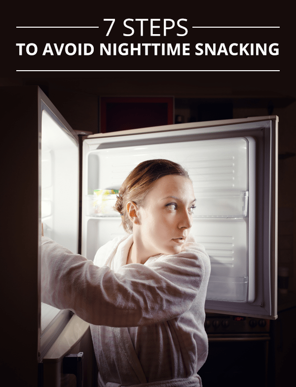 7 Steps to prevent yourself from Night-TIme Snacks