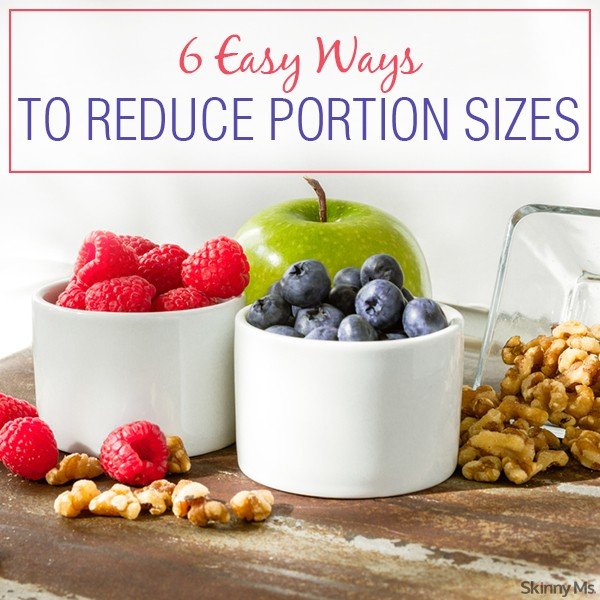 6 Easy Methods to Reduce Serving sizes